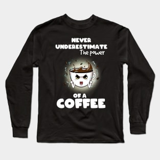 Coffee power! Long Sleeve T-Shirt